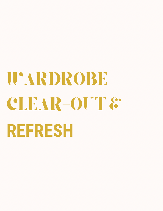 Wardrobe Clear-Out & Refresh